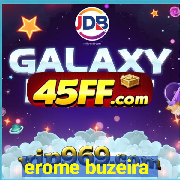 erome buzeira